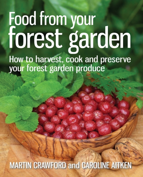 Food from your Forest Garden: How to harvest, cook and preserve your forest garden produce, 1st Edition - FULL INSTANT DOWNLOAD | PDF DOCX EPUB