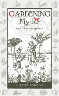 صورة الغلاف: Gardening Myths and Misconceptions 1st edition 9780857842046