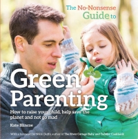 Imagen de portada: The No-Nonsense Guide to Green Parenting 1st edition 9780857842541