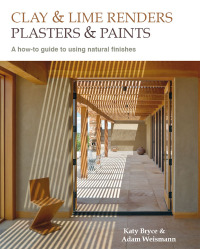 Cover image: Clay and lime renders, plasters and paints 2nd edition 9780857842688