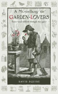 Omslagafbeelding: A Miscellany for Garden-Lovers 1st edition 9780857842749