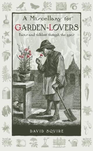Cover image: A Miscellany for Garden-Lovers 1st edition 9781399427517