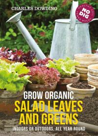 صورة الغلاف: Grow Organic Salad Leaves and Greens 3rd edition 9780857845542