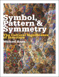 表紙画像: Symbol, Pattern and Symmetry 1st edition 9780857854889