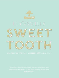 Omslagafbeelding: Lily Vanilli's Sweet Tooth 9780857864413