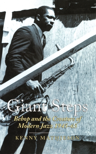 Cover image: Giant Steps: Bebop And The Creators Of Modern Jazz, 1945-65 9780862418595
