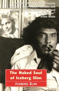 Cover image: The Naked Soul of Iceberg Slim 9780857869685