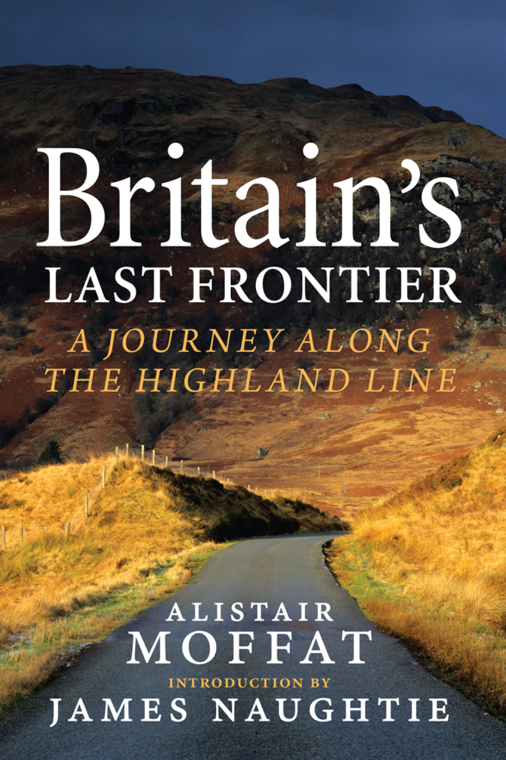Britain’s Last Frontier A Journey Along the Highland Line