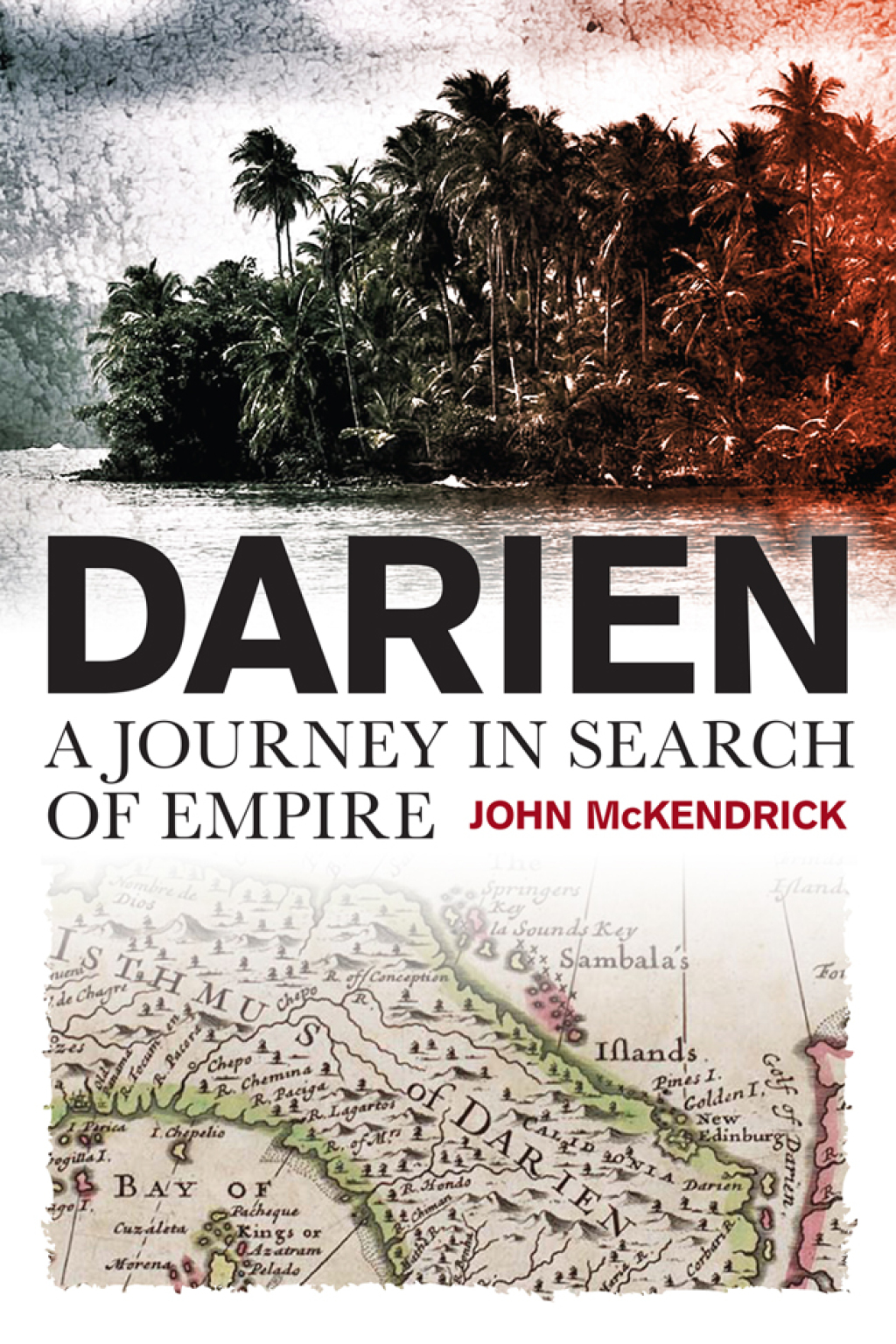 Darien A Journey in Search of Empire