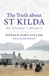 Cover image: The Truth About St Kilda: An Islander's Memoir 1st edition 9781780272085