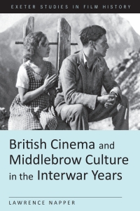 Imagen de portada: British Cinema and Middlebrow Culture in the Interwar Years 1st edition 9780859897976