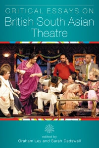 Cover image: Critical Essays on British South Asian Theatre 1st edition 9780859898355