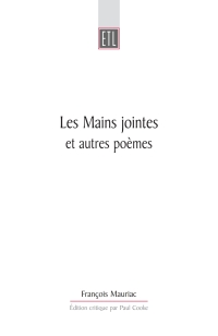 Cover image: Les Mains Jointes Et Autres Poèmes (1905-1923) 1st edition 9780859897433
