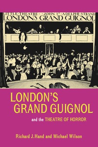 Imagen de portada: London’s Grand Guignol and the Theatre of Horror 1st edition 9780859897921