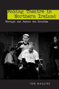 Omslagafbeelding: Making Theatre in Northern Ireland 1st edition 9780859897389