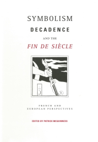 Imagen de portada: Symbolism, Decadence and the Fin de Siècle 1st edition 9780859896467