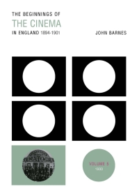 صورة الغلاف: The Beginnings Of The Cinema In England,1894-1901: Volume 5 1st edition 9780859899819