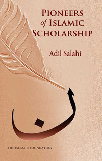 Cover image: Pioneers of Islamic Scholarship 9780860375708