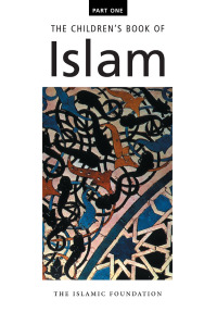 表紙画像: The Children's Book of Islam : Part One 9780860375890