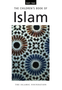 Titelbild: The Children's Book of Islam : Part Two 9780860375944