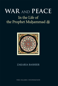 Imagen de portada: War and Peace in the Life of the Prophet Muhammad 9780860375159
