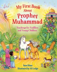 Imagen de portada: My First Book About Prophet Muhammad 9780860377023