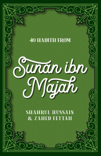 Cover image: 40 Hadith from Sunan ibn Majah 9780860379850