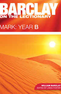 表紙画像: Barclay on the Lectionary: Mark, Year B 9780861537976