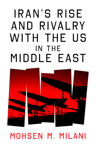 Cover image: Iran's Rise and Rivalry with the US in the Middle East