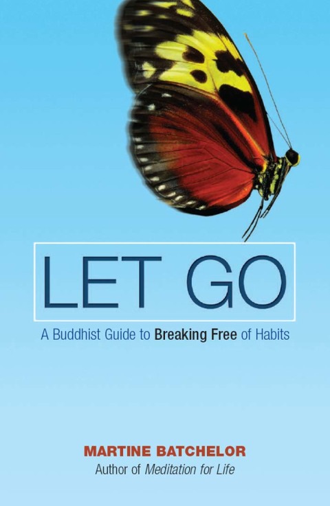 Let Go : A Buddhist Guide to Breaking Free of Habits - FULL INSTANT DOWNLOAD | PDF DOCX EPUB
