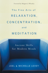 Cover image: The Fine Arts of Relaxation, Concentration, and Meditation 9780861713493