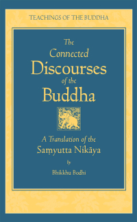 Cover image: The Connected Discourses of the Buddha 9780861713318