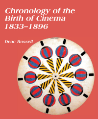 Omslagafbeelding: Chronology of the Birth of Cinema 1833–1896 9780861967162