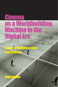 Cover image: Cinema as a Worldbuilding Machine in the Digital Era 9780861967490