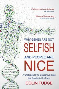 Cover image: Why Genes Are Not Selfish and People Are Nice 9780863159633