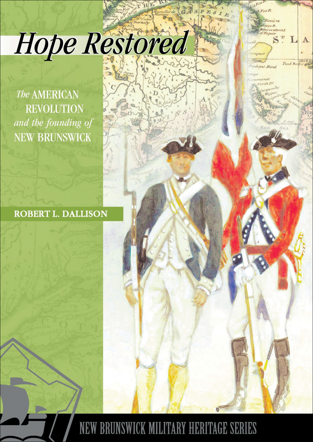 Hope Restored The American Revolution and the Founding of New Brunswick