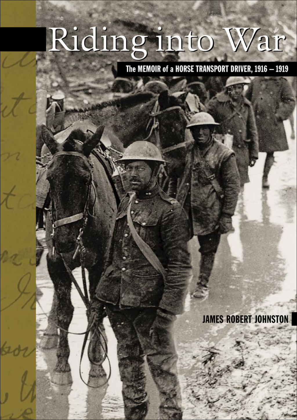 Riding Into War The Memoir of a Horse Transport Driver, 1916-1919