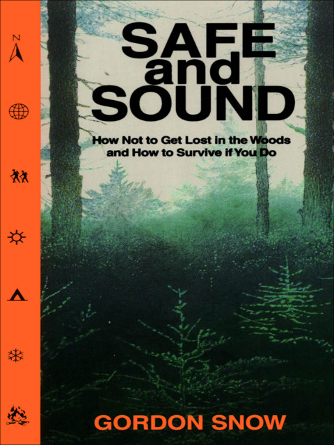 Safe and Sound: How Not to Get Lost in the Woods and How to Survive If You Do - FULL INSTANT DOWNLOAD | PDF DOCX EPUB