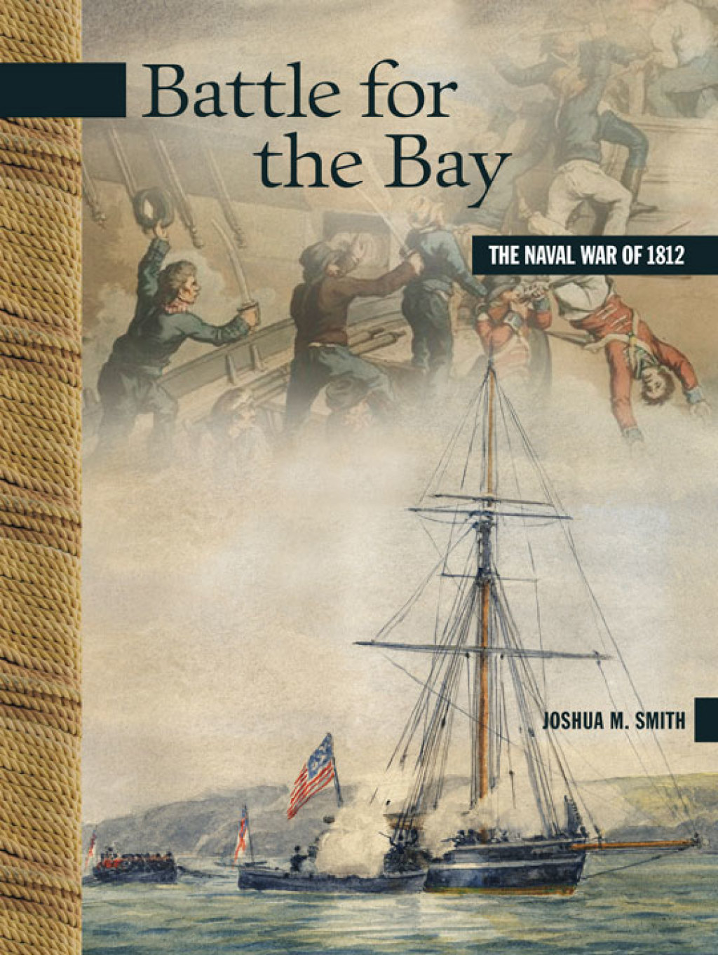 Battle for the Bay The Naval War of 1812