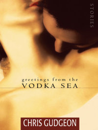 Imagen de portada: Greetings from the Vodka Sea 9780864923837