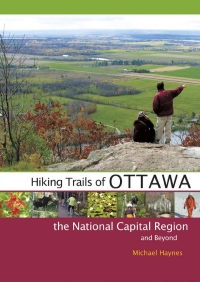 Cover image: Hiking Trails of Ottawa, the National Capital Region, and Beyond 9780864924841