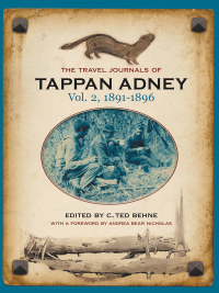 Cover image: The Travel Journals of Tappan Adney, Vol. 2, 1891-1896 9780864924490