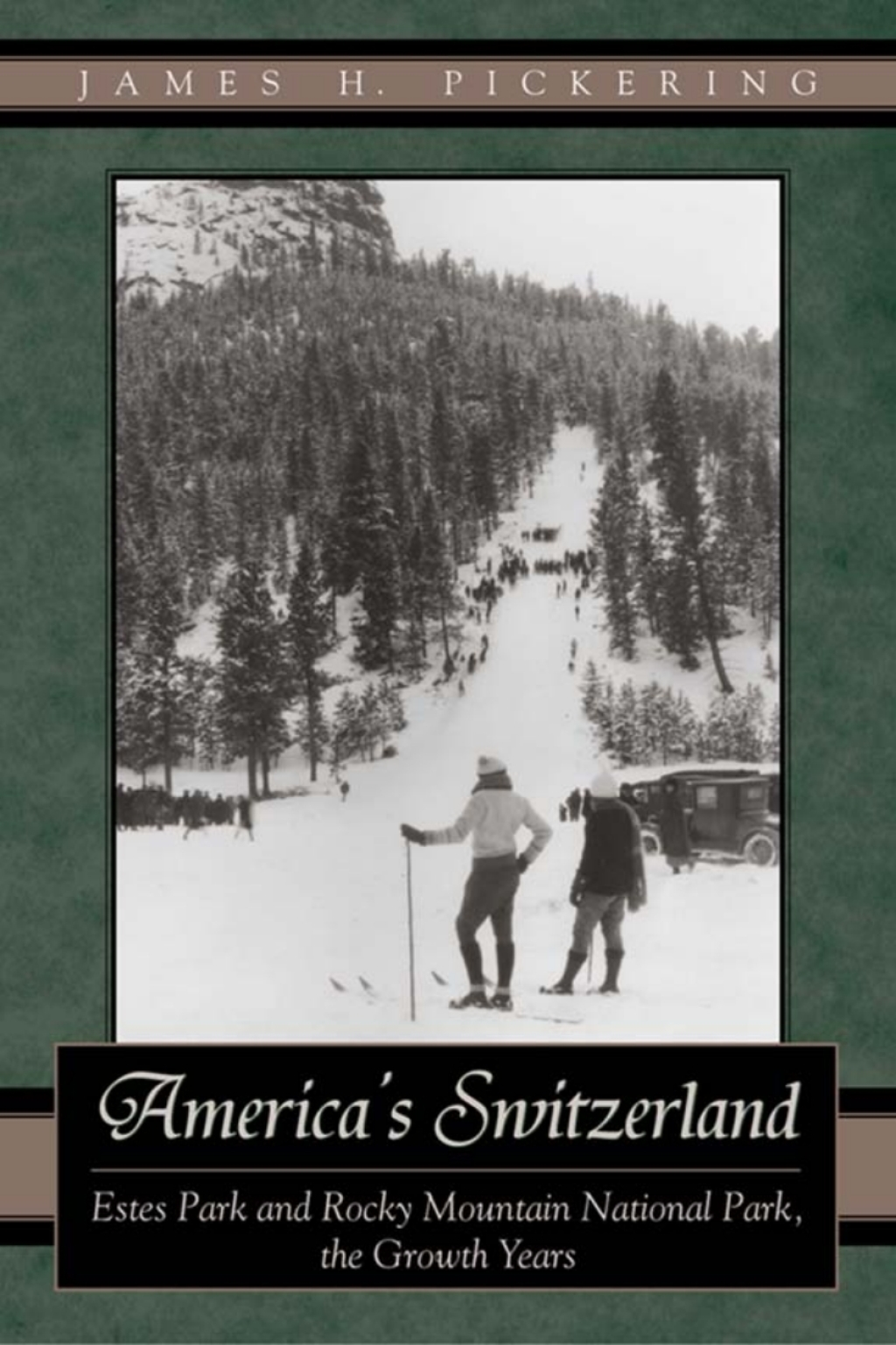 America’s Switzerland Estes Park and Rocky Mountain National Park, the Growth Years