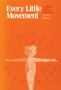 صورة الغلاف: Every Little Movement: A Book About Delsarte 1st edition