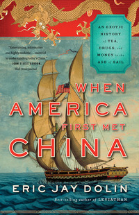 Imagen de portada: When America First Met China: An Exotic History of Tea, Drugs, and Money in the Age of Sail 9780871406897