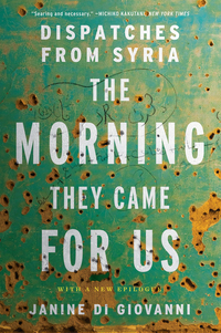 Cover image: The Morning They Came For Us: Dispatches from Syria 9781631492952
