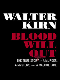 Imagen de portada: Blood Will Out: The True Story of a Murder, a Mystery, and a Masquerade 9781631490224