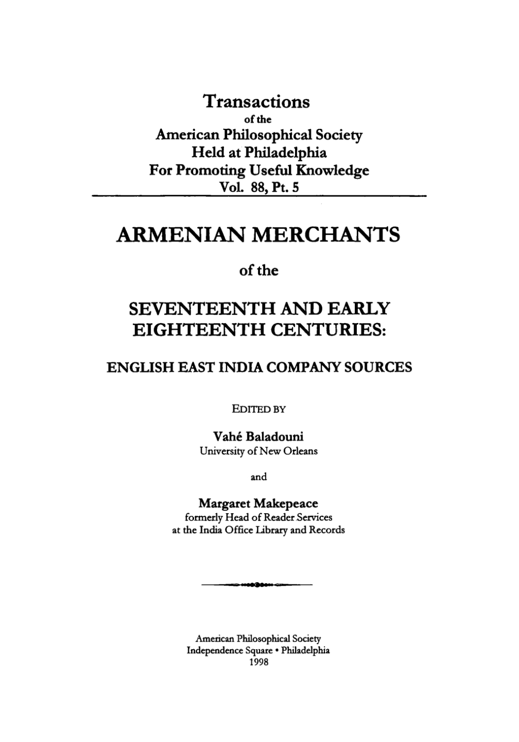 Armenian Merchants of the Seventeenth and Early Eighteenth Centuries English East India Company Sources  Transactions, American Philosophical Society (vol. 88, part 5)