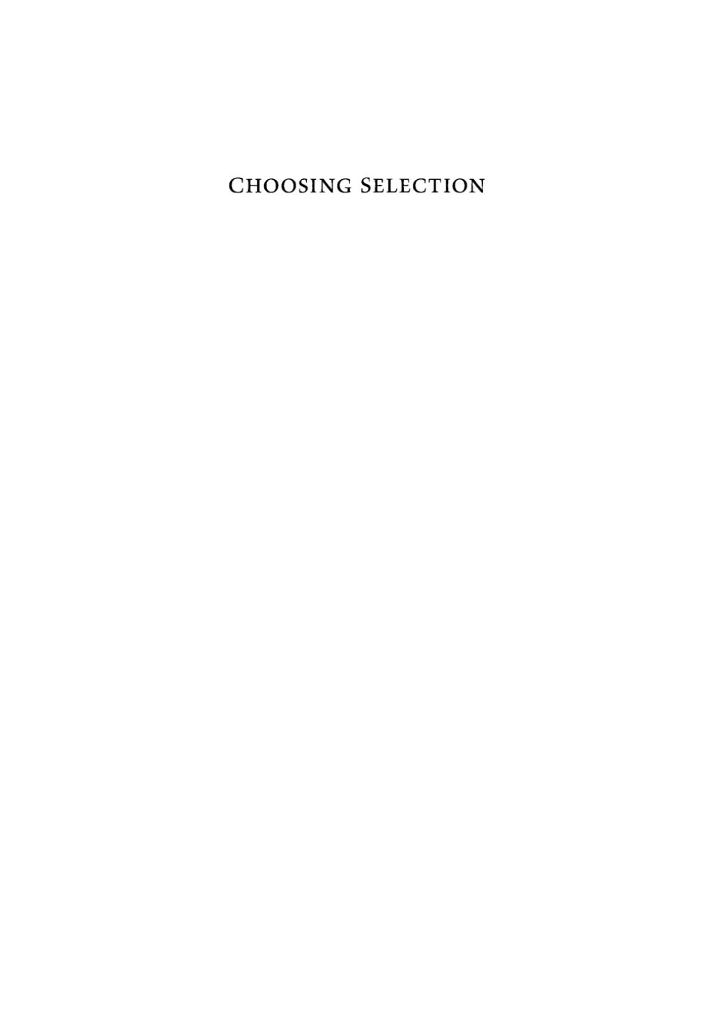 Choosing Selection The Revival of Natural Selection in Anglo-American Evolutionary Biology, 1930-1970  Transactions, American Philosophical Society (Vol. 99, Part 3)
