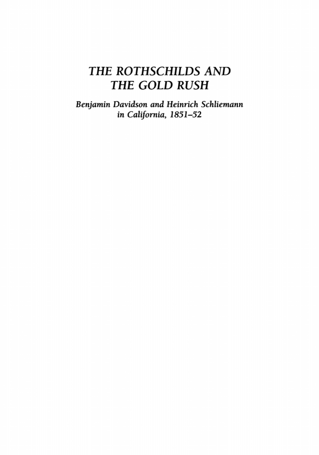 Rothschilds and the Gold Rush Benjamin Davidson and Heinrich Schliemann in California, 1851-52, Transactions, American Philosophical Society (Vol. 105, Part 4)